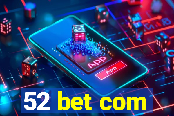 52 bet com